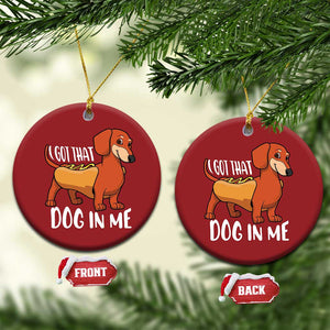 Funny Dachshund Christmas Ornament I Got That Dog In Me Wiener Sausage Hotdog Meme TS02 Circle Red Print Your Wear