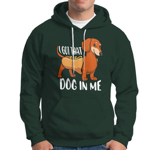 Funny Dachshund Hoodie I Got That Dog In Me Wiener Sausage Hotdog Meme TS02 Dark Forest Green Printyourwear