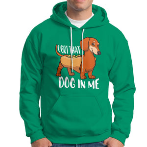 Funny Dachshund Hoodie I Got That Dog In Me Wiener Sausage Hotdog Meme TS02 Irish Green Printyourwear