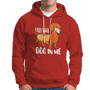 Funny Dachshund Hoodie I Got That Dog In Me Wiener Sausage Hotdog Meme TS02 Red Printyourwear