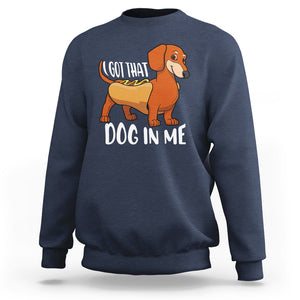 Funny Dachshund Sweatshirt I Got That Dog In Me Wiener Sausage Hotdog Meme TS02 Navy Printyourwear