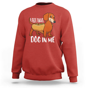 Funny Dachshund Sweatshirt I Got That Dog In Me Wiener Sausage Hotdog Meme TS02 Red Printyourwear