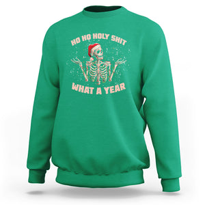 Skeleton Christmas Sweatshirt Ho Ho Holy Shit What A Year Retro Funny TS02 Irish Green Printyourwear