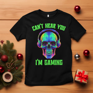 Skull Gamer T Shirt Can't Hear You I'm Gaming Funny Video Game Lover Player TS02 Black Printyourwear