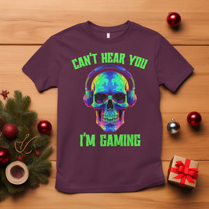 Skull Gamer T Shirt Can't Hear You I'm Gaming Funny Video Game Lover Player TS02 Maroon Printyourwear