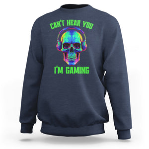 Skull Gamer Sweatshirt Can't Hear You I'm Gaming Funny Video Game Lover Player TS02 Navy Printyourwear