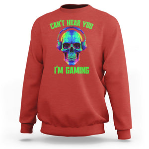 Skull Gamer Sweatshirt Can't Hear You I'm Gaming Funny Video Game Lover Player TS02 Red Printyourwear