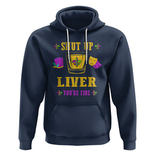 Funny Mardi Gras Hoodie Shut Up Liver You're Fine Drinking Lover TS02 Navy Printyourwear