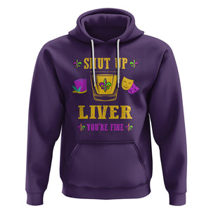 Funny Mardi Gras Hoodie Shut Up Liver You're Fine Drinking Lover TS02 Purple Printyourwear