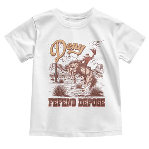 Western Cowboy Toddler T Shirt Deny Defend Depose TS02 White Print Your Wear