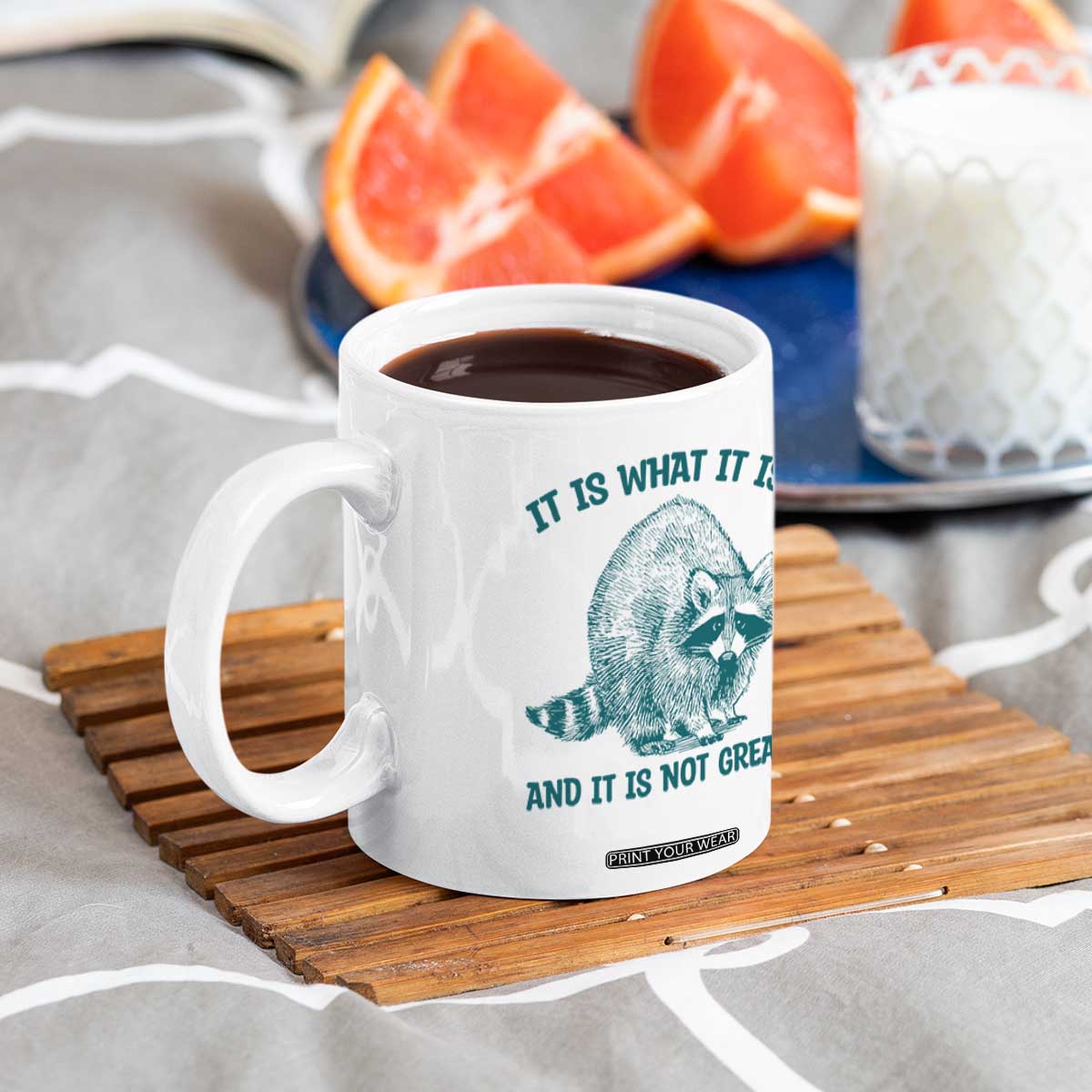 Funny Raccoon Meme It Is What It Is Coffee Mug And It Is Not Great Mental Health Support TS02 Print Your Wear
