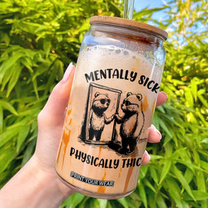 Mentally Sick Physically Thick Glass Can Retro Vintage Silly Raccoon Weird Meme TS02 White Print Your Wear