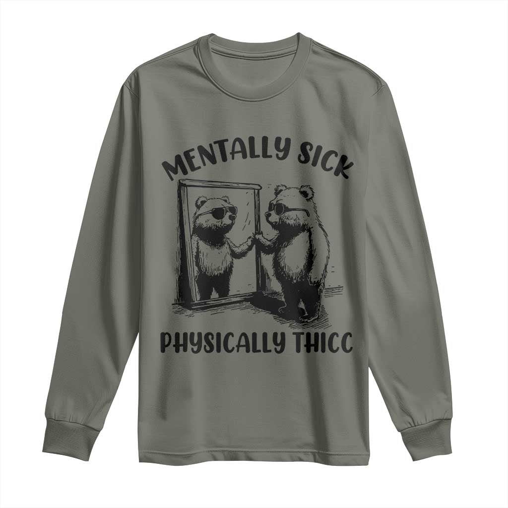 Mentally Sick Physically Thick Long Sleeve Shirt Retro Vintage Silly Raccoon Weird Meme TS02 Military Green Print Your Wear