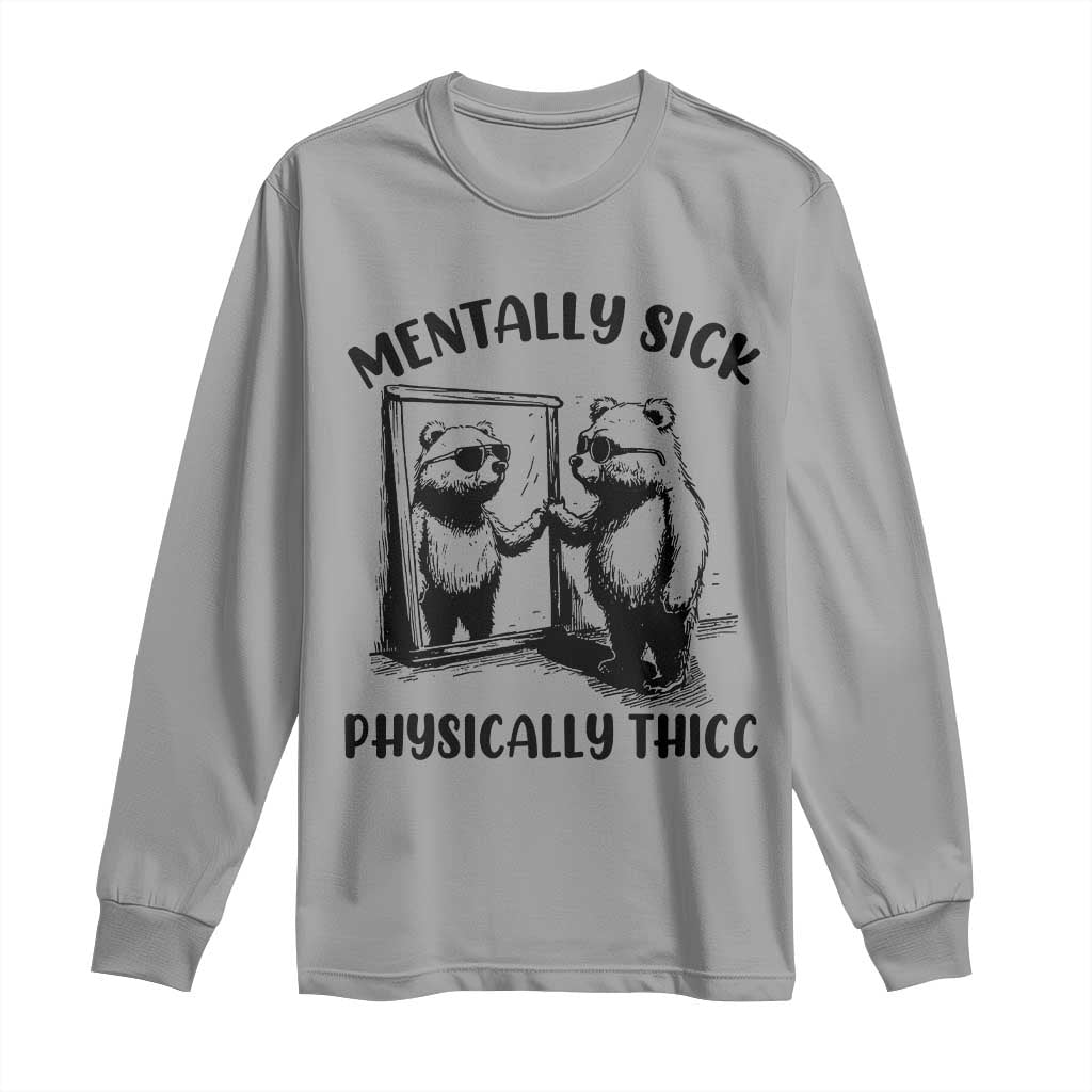 Mentally Sick Physically Thick Long Sleeve Shirt Retro Vintage Silly Raccoon Weird Meme TS02 Sport Gray Print Your Wear