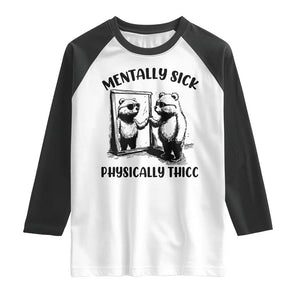Mentally Sick Physically Thick Raglan Shirt Retro Vintage Silly Raccoon Weird Meme TS02 White Black Print Your Wear