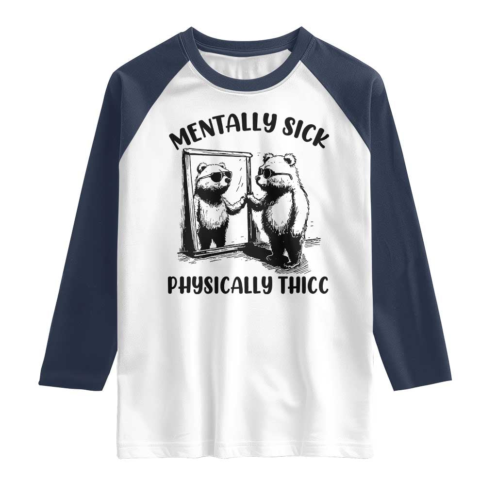 Mentally Sick Physically Thick Raglan Shirt Retro Vintage Silly Raccoon Weird Meme TS02 White Navy Print Your Wear