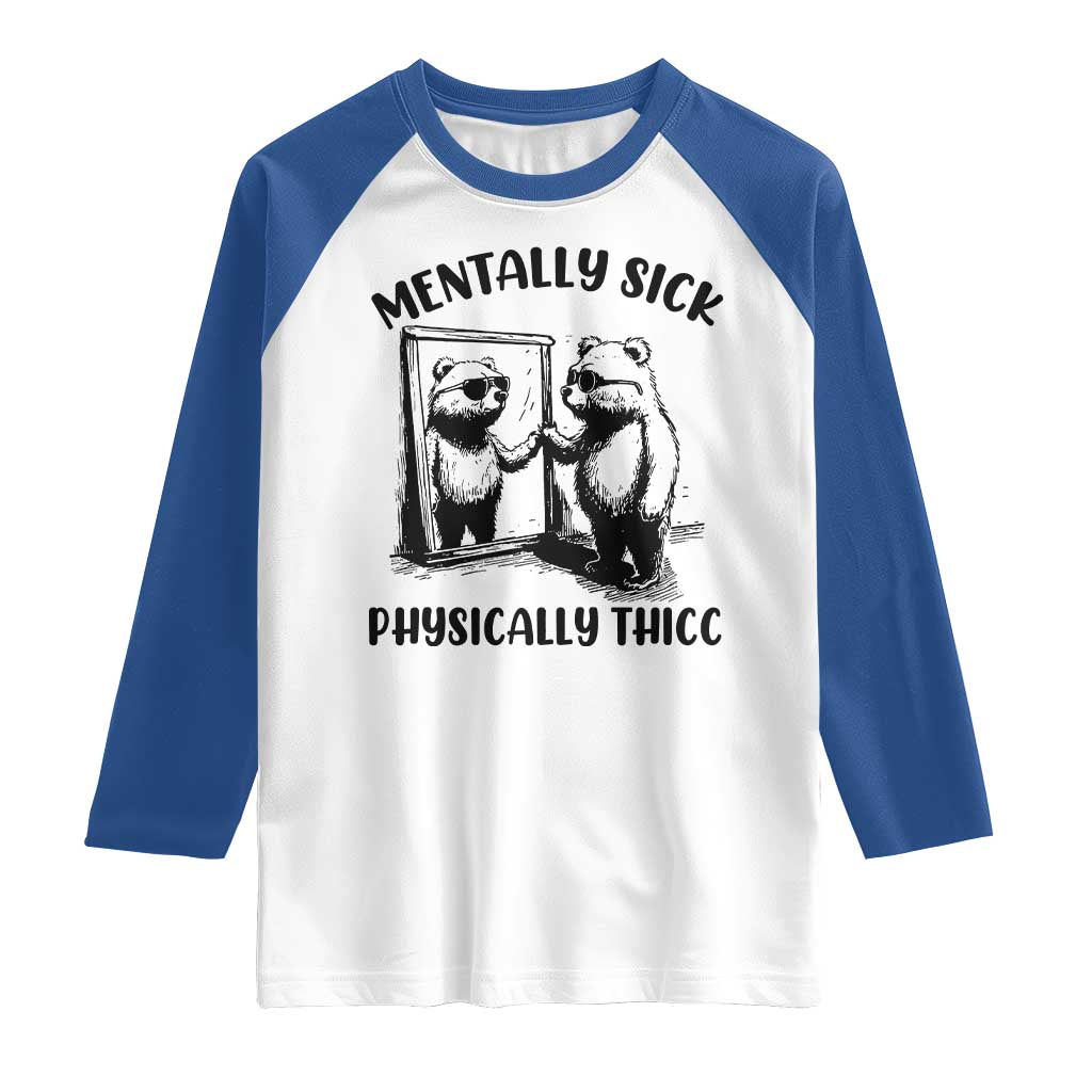 Mentally Sick Physically Thick Raglan Shirt Retro Vintage Silly Raccoon Weird Meme TS02 White Royal Print Your Wear