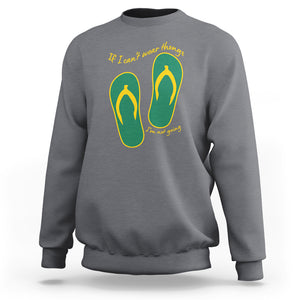 Funny Aussie Slang Sweatshirt If I Can't Wear Thongs I'm Not Going Flip Flops TS02 Charcoal Printyourwear