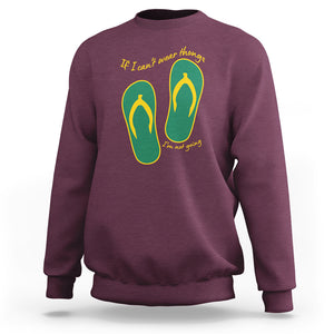 Funny Aussie Slang Sweatshirt If I Can't Wear Thongs I'm Not Going Flip Flops TS02 Maroon Printyourwear