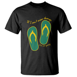 Funny Aussie Slang T Shirt If I Can't Wear Thongs I'm Not Going Flip Flops TS02 Black Printyourwear