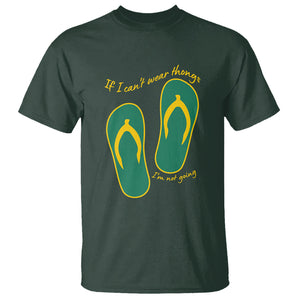 Funny Aussie Slang T Shirt If I Can't Wear Thongs I'm Not Going Flip Flops TS02 Dark Forest Green Printyourwear