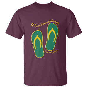 Funny Aussie Slang T Shirt If I Can't Wear Thongs I'm Not Going Flip Flops TS02 Maroon Printyourwear