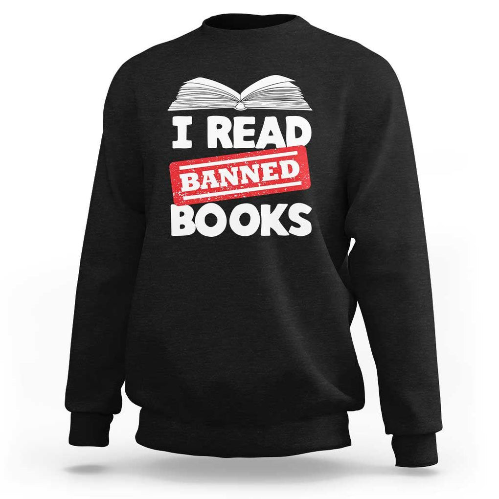 I Read Banned Books Sweatshirt Funny Reading Book Lovers Nerd TS02 Black Print Your Wear