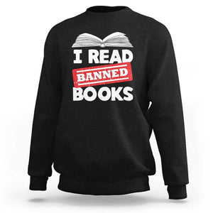 I Read Banned Books Sweatshirt Funny Reading Book Lovers Nerd TS02 Black Print Your Wear