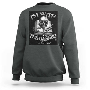 I'm With The Banned Skull Sweatshirt Banned Books Reading Lover Nerd TS02 Dark Heather Print Your Wear