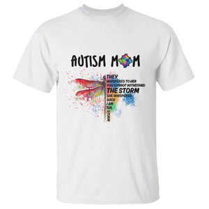 Autism Mom T Shirt She Whispered Back I Am The Storm Rainbow Dragonfly TS02 White Printyourwear