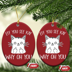 Sarcastic Cat Christmas Ornament Eff You See Kay Why Oh You Middle Finger TS02 Oval Red Print Your Wear