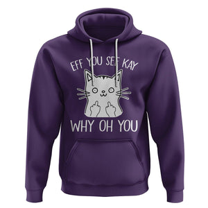 Sarcastic Cat Hoodie Eff You See Kay Why Oh You Middle Finger TS02 Purple Printyourwear