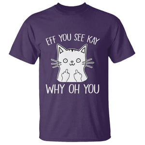 Sarcastic Cat T Shirt Eff You See Kay Why Oh You Middle Finger TS02 Purple Printyourwear