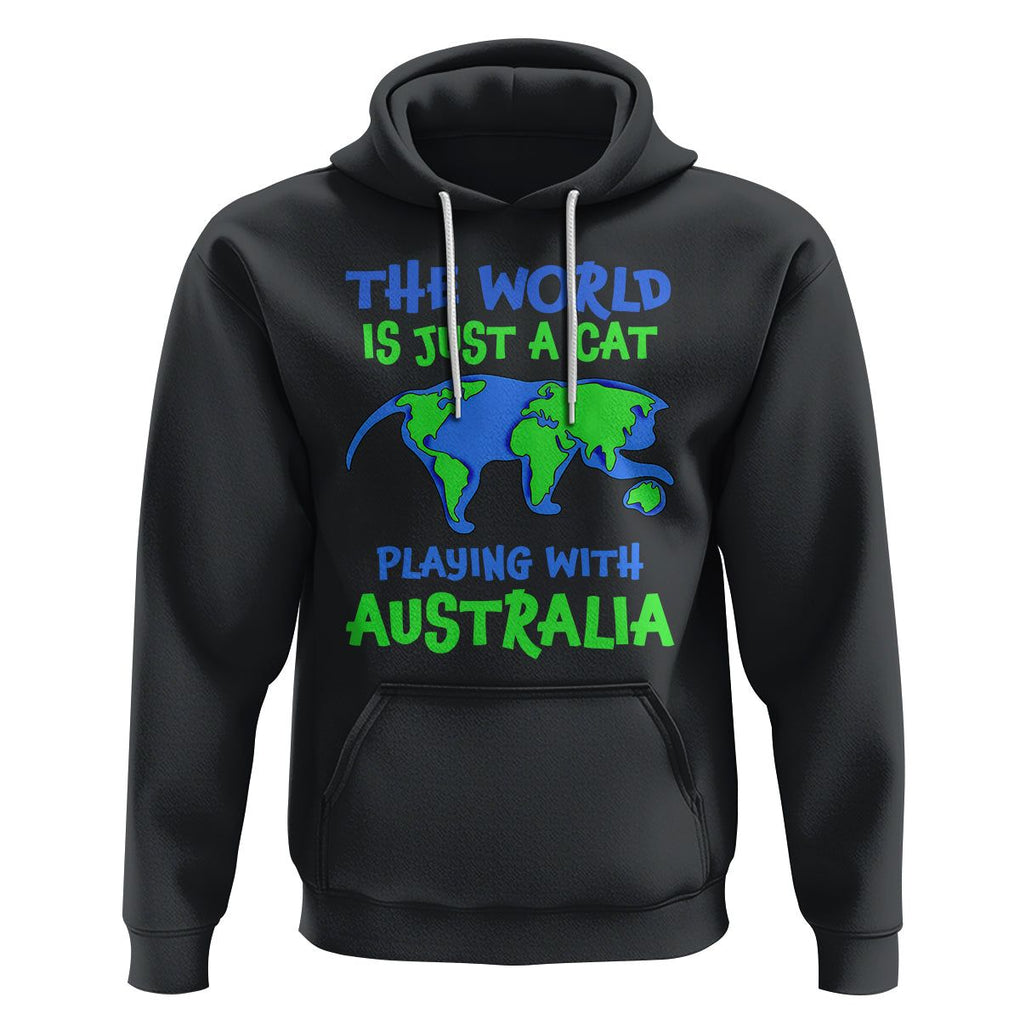 Funny Cat Hoodie The World Is A Cat Playing With Australia TS02 Black Printyourwear