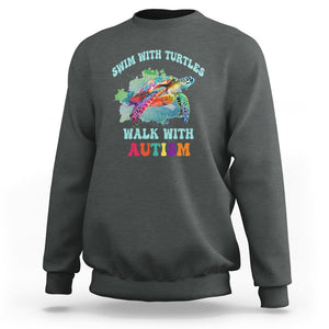 Turtle Autism Acceptance Sweatshirt Swim With Turtles Walk With Autism TS02 Dark Heather Printyourwear