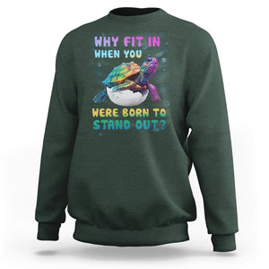 Turtle Autism Acceptance Sweatshirt Why Fit In When You Were Born To Stand Out TS02 Dark Forest Green Printyourwear