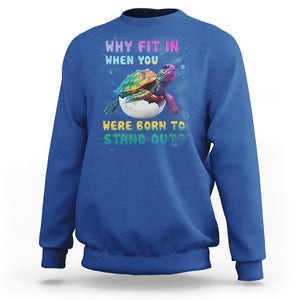 Turtle Autism Acceptance Sweatshirt Why Fit In When You Were Born To Stand Out TS02 Royal Blue Printyourwear