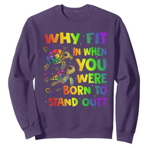 Turtle Autism Acceptance Sweatshirt Why Fit In When You Were Born To Stand Out TS02 Purple Printyourwear