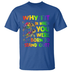 Turtle Autism Acceptance T Shirt Why Fit In When You Were Born To Stand Out TS02 Royal Blue Printyourwear