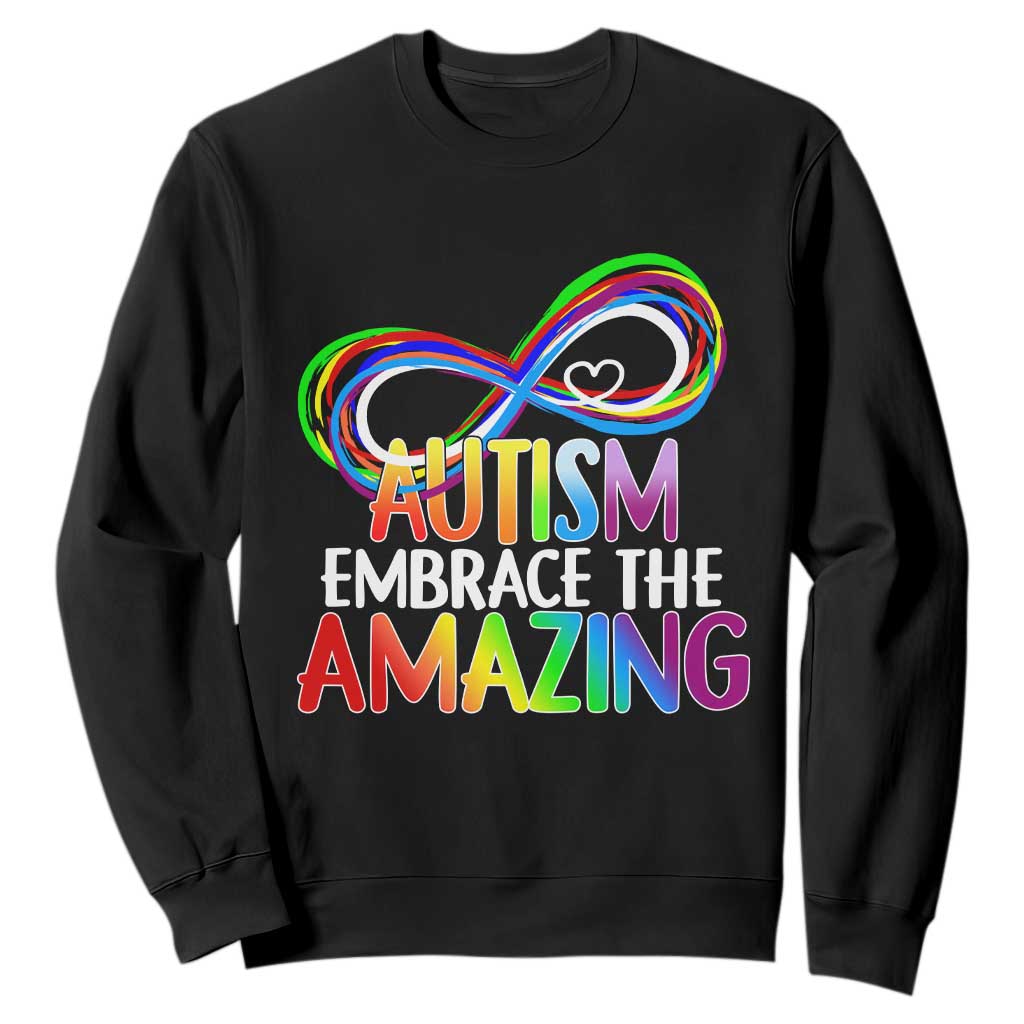 Autism Acceptance Sweatshirt Embrace The Amazing Spectrum Rainbow Infinity Symbol TS02