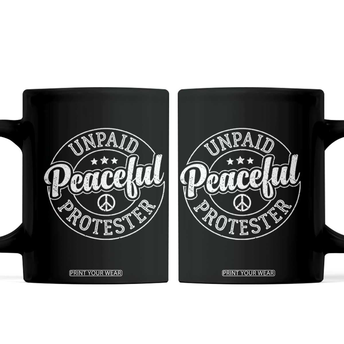 Unpaid Peaceful Protester Vintage Badge Coffee Mug Retro Script Typography Activist TS02 Black Print Your Wear