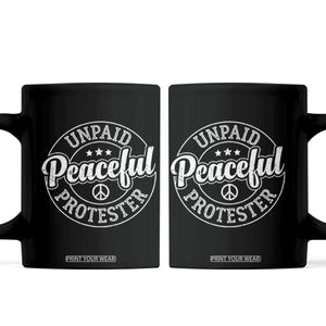 Unpaid Peaceful Protester Vintage Badge Coffee Mug Retro Script Typography Activist TS02 Black Print Your Wear