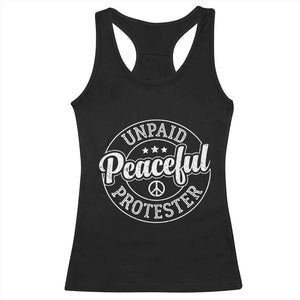 Unpaid Peaceful Protester Vintage Badge Racerback Tank Top Retro Script Typography Activist TS02 Black Print Your Wear