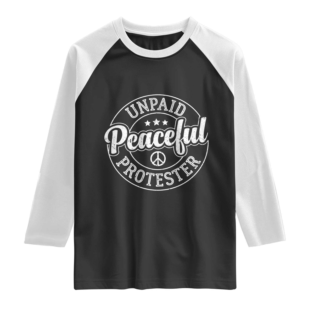 Unpaid Peaceful Protester Vintage Badge Raglan Shirt Retro Script Typography Activist TS02 Black White Print Your Wear