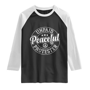 Unpaid Peaceful Protester Vintage Badge Raglan Shirt Retro Script Typography Activist TS02 Black White Print Your Wear