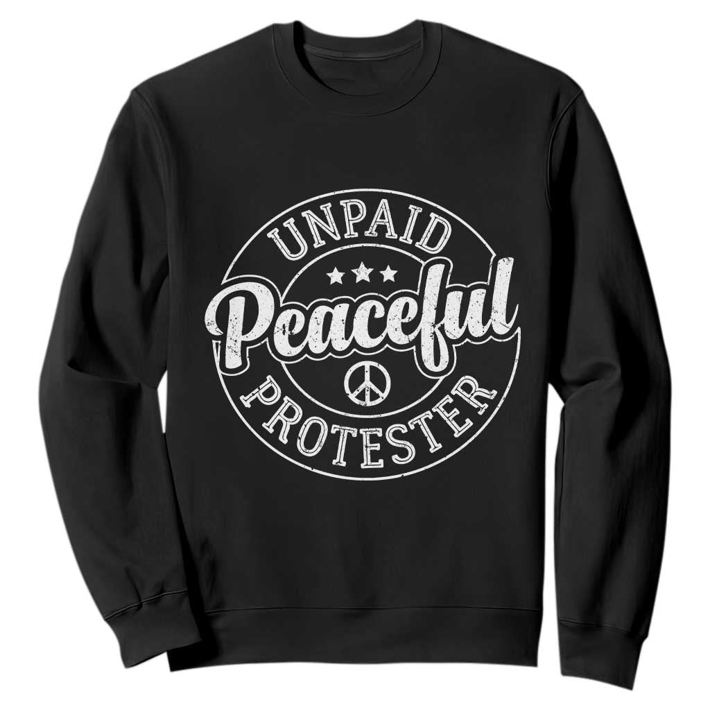 Unpaid Peaceful Protester Vintage Badge Sweatshirt Retro Script Typography Activist TS02 Black Print Your Wear
