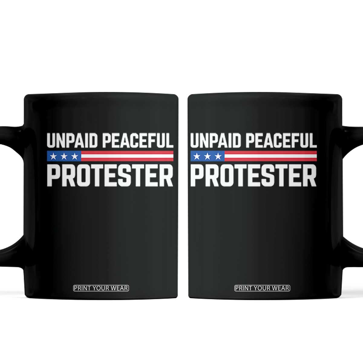 Unpaid Peaceful Protester Patriotic Stripe Coffee Mug American Flag Activist TS02 Black Print Your Wear