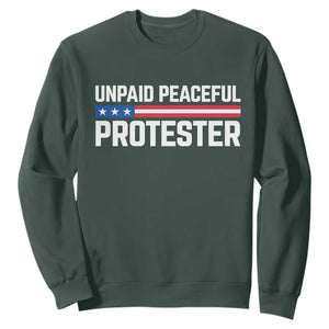 Unpaid Peaceful Protester Patriotic Stripe Sweatshirt American Flag Activist TS02 Dark Forest Green Print Your Wear