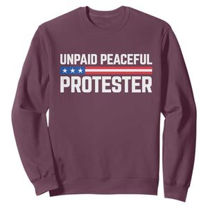 Unpaid Peaceful Protester Patriotic Stripe Sweatshirt American Flag Activist TS02 Maroon Print Your Wear