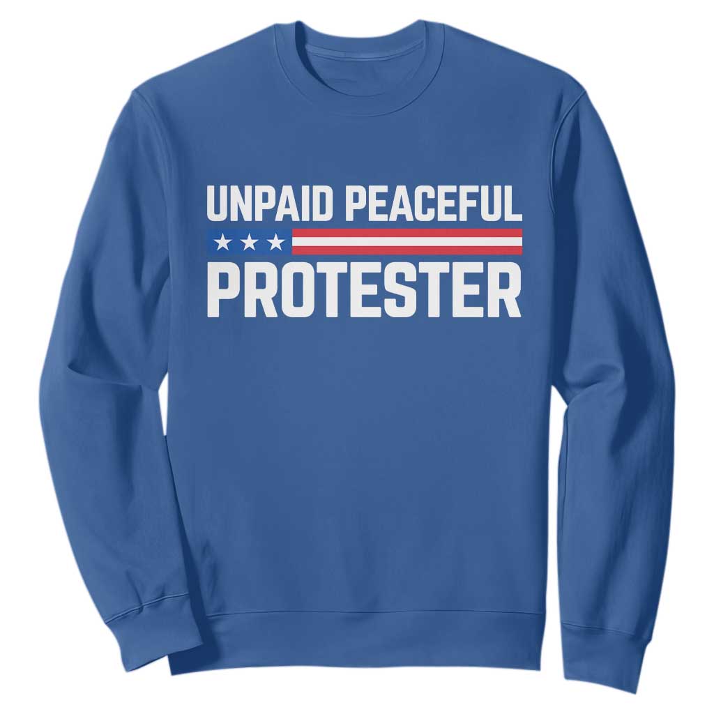 Unpaid Peaceful Protester Patriotic Stripe Sweatshirt American Flag Activist TS02 Royal Blue Print Your Wear